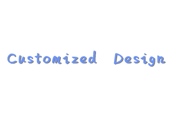 About Customized Design and Customized Service